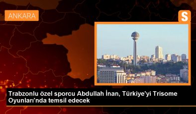 Trabzonlu Özel Sporcu Abdullah İnan, Trisome Oyunları’nda Türkiye’yi temsil edecek